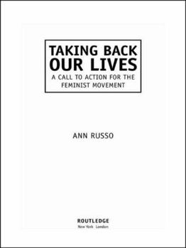 Paperback Taking Back Our Lives: A Call to Action for the Feminist Movement Book