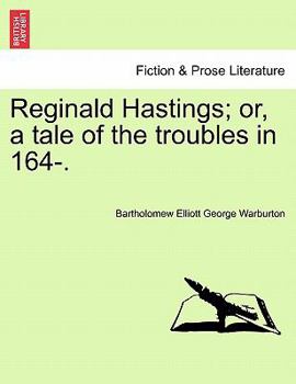 Paperback Reginald Hastings; or, a tale of the troubles in 164-. Book