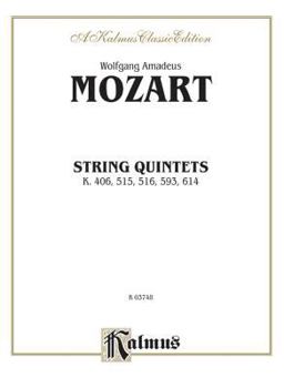 Paperback String Quintets, K. 406, 515, 516, 593, 614: 2 Violins, 2 Violas, Cello (Kalmus Edition) Book