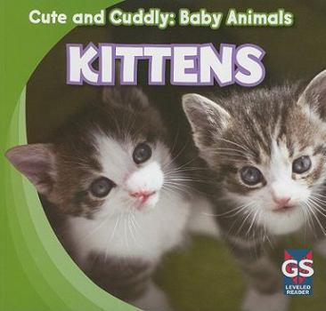 Kittens - Book  of the Cute and Cuddly: Baby Animals