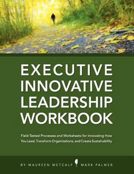 Paperback Innovative Leadership Workbook for Executives Book