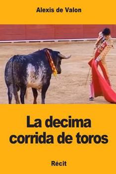 Paperback La decima corrida de toros [French] Book