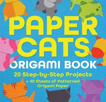 Paperback Paper Cats Origami Book: 20 Step-By-Step Projects Book