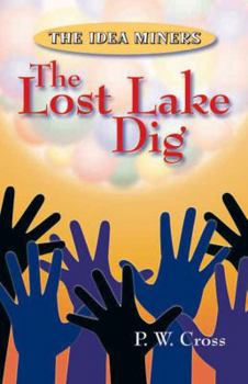 Paperback The Idea Miners: The Lost Lake Dig Book