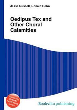 Paperback Oedipus Tex and Other Choral Calamities Book