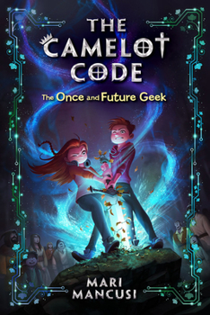 Hardcover The Camelot Code: The Once and Future Geek Book