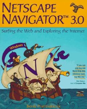 Netscape Navigator 3.0: Surfing the Web and Exploring the Internet