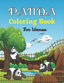 Paperback PANDA Coloring Book For Women: An Adults Panda Coloring Book Find Relaxation And Mindfulness with Stress Relieving Color Pages Relaxation on Stress R Book