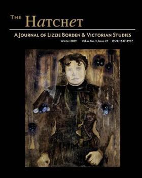 Paperback The Hatchet: A Journal of Lizzie Borden and Victorian Studies, Vol. 6, No. 3, Issue 27 Book