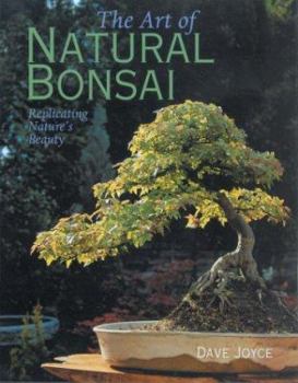 Hardcover The Art of Natural Bonsai: Replicating Nature's Beauty Book