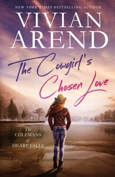 The Cowgirl's Chosen Love - Book #3 of the Colemans of Heart Falls