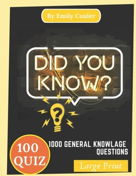Paperback Did You Know: 1000 challanging general knowlage questions Game night book Pub Quiz trivia questions For Young and Adults, 100 quiz . Book