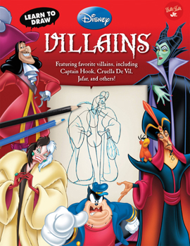 Paperback Learn to Draw Disney's Villains: Featuring Favorite Villains, Including Captain Hook, Cruella de Vil, Jafar, and Others! Book