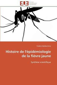 Paperback Histoire de l'Épidémiologie de la Fièvre Jaune [French] Book