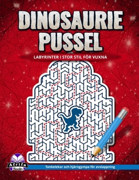 Paperback Dinosauriepussel: labyrinter i stor stil för vuxna: Tankelekar och hjärngympa för avslappning [Swedish] Book