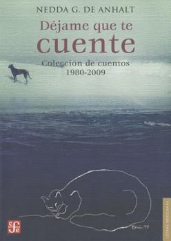 Paperback Dejame Que Te Cuente: Coleccion de Cuentos 1980-2009 [Spanish] Book