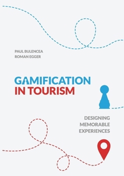 Paperback Gamification in Tourism: Designing Memorable Experiences Book