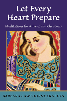 Paperback Let Every Heart Prepare: Meditations for Advent and Christmas Book