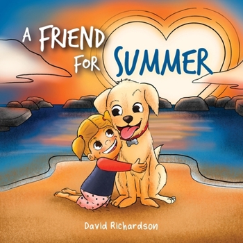 Paperback A Friend for Summer: A Children's Picture Book about Friendship and Pets Book
