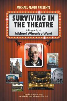 Paperback Surviving in the Theatre: A Biography of Michael Wheatley-Ward Book