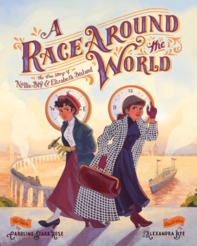 Hardcover A Race Around the World: The True Story of Nellie Bly and Elizabeth Bisland Book