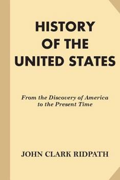 Paperback History of the United States: From the Discovery of America to the Present Time Book