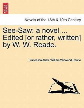 Paperback See-Saw; A Novel ... Edited [Or Rather, Written] by W. W. Reade. Book