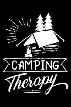 Paperback Camping therapy: Funny Notebook journal for camping lovers, camping lovers Appreciation gifts, Lined 100 pages (6x9) hand notebook or v Book