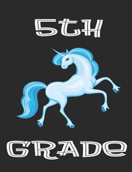 Paperback 5th Grade: Unicorn 7.44 X 9.69 100 Pages 50 Sheets Composition Notebook College Ruled Book Blue Book