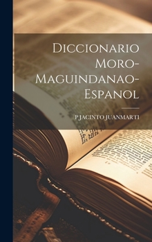 Hardcover Diccionario Moro-Maguindanao-Espanol [Spanish] Book