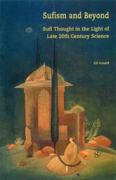 Paperback Sufism and Beyond: Sufi Thought in the Light of Late 20th C Science Book