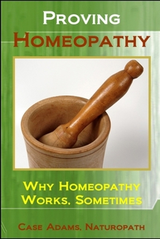 Paperback Proving Homeopathy: Why Homeopathy Works - Sometimes Book