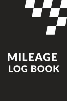 Mileage Log Book: IRS-Compliant Mileage Tracker for Business Vehicle Expense Log with Odometer and Trip Record for Tax-Deductible Miles