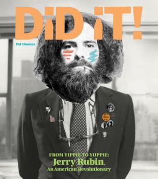Hardcover Did It! from Yippie to Yuppie: Jerry Rubin, an American Revolutionary Book