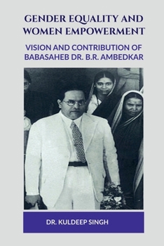 GENDER EQUALITY AND WOMEN EMPOWERMENT: VISION AND CONTRIBUTION OF BABASAHEB DR. B.R. AMBEDKAR