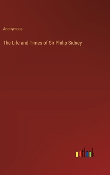 The Life and Times of Sir Philip Sidney