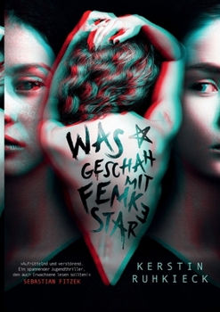 Was geschah mit Femke Star: "Ein spannender Jugendthriller, den auch Erwachsene lesen sollten!" - Sebastian Fitzek (German Edition)