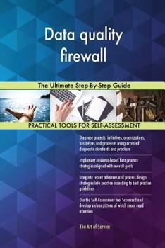 Paperback Data quality firewall The Ultimate Step-By-Step Guide Book