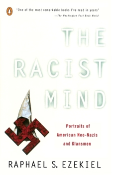 Paperback The Racist Mind: Portraits of American Neo-Nazis and Klansmen Book