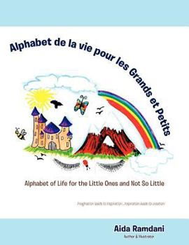 Paperback Alphabet de La Vie Pour Les Grands Et Petits: Alphabet of Life for the Little Ones and Not So Little [French] Book