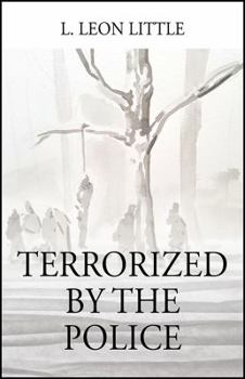 Paperback Terrorized By The Police Book