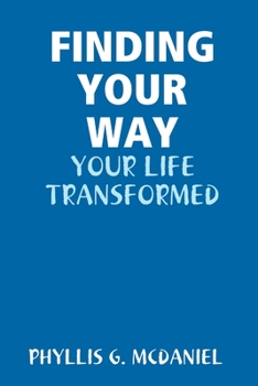 Paperback Finding Your Way: Your Life Transformed Book