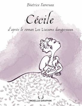 Hardcover CECILE - D'APRES LE ROMAN LES LIAISONS DANGEREUSES [French] Book