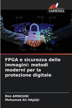 FPGA e sicurezza delle immagini: metodi moderni per la protezione digitale