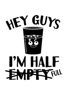 Paperback Notebook: Optimist Pessimist Glass Half Full Fun Gift 120 Pages, 6X9 Inches, Lined / Ruled Book