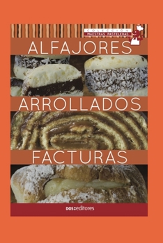 Paperback Alfajores - Arrollados - Facturas: maestras pasteleras [Spanish] Book