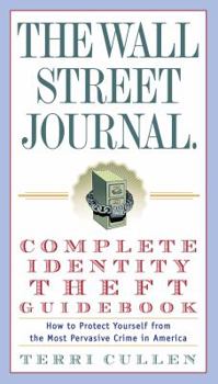 Paperback The Wall Street Journal. Complete Identity Theft Guidebook: How to Protect Yourself from the Most Pervasive Crime in America Book