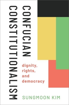 Hardcover Confucian Constitutionalism: Dignity, Rights, and Democracy Book