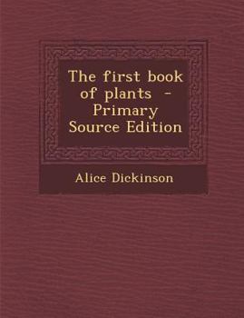 Paperback The First Book of Plants - Primary Source Edition Book