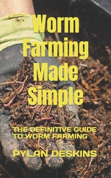 Paperback Worm Farming Made Simple: The Definitive Guide to Worm Farming Book
